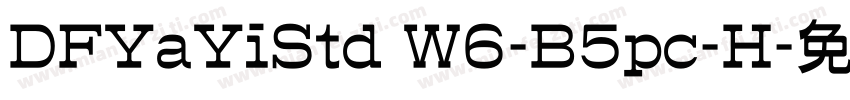 DFYaYiStd W6-B5pc-H字体转换
